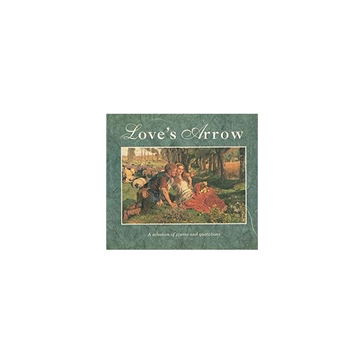 Love's Arrow: A Selection of Poems and Quotations